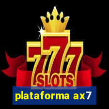 plataforma ax7